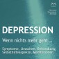 Depression: "Wenn nichts mehr geht..." - Symptome, Ursachen, Behandlung, Selbsthilfeaspekte, Meditationen