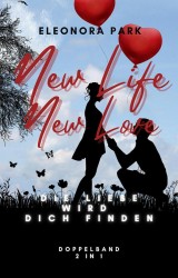 New Life New Love: Die Liebe wird DICH finden