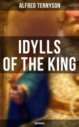 Idylls of the King (Unabridged)