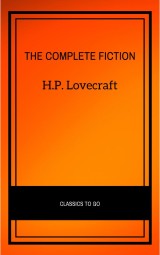 H.P. Lovecraft: The Complete Fiction