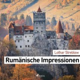 Rumänische Impressionen (Ungekürzt)