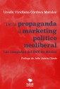 De la propaganda al marketing político neoliberal