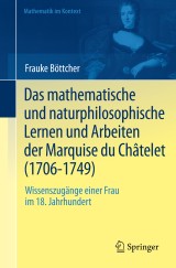 Das mathematische und naturphilosophische Lernen und Arbeiten der Marquise du Châtelet (1706-1749)