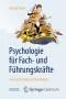 Psychologie für Fach- und Führungskräfte