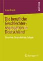 Die berufliche Geschlechtersegregation in Deutschland