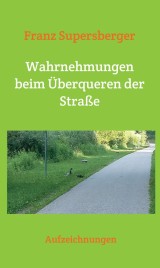 Wahrnehmungen beim Überqueren der Straße