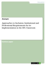 Approaches to Inclusion. Institutional and Professional Requirements for its Implementation in the EFL Classroom