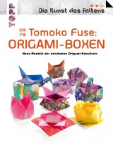 Tomoko Fuse: Origami-Boxen (Die Kunst des Faltens)