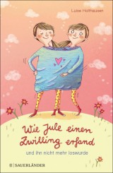 Wie Jule einen Zwilling erfand und ihn nicht mehr loswurde