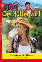 Toni der Hüttenwirt 197 - Heimatroman
