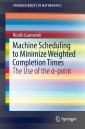 Machine Scheduling to Minimize Weighted Completion Times