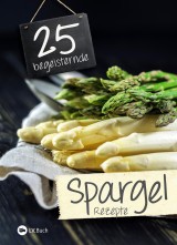 25 begeisternde Spargelrezepte