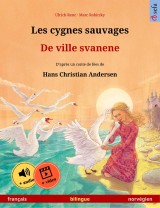 Les cygnes sauvages - De ville svanene (français - norvégien)