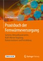 Praxisbuch der Fernwärmeversorgung