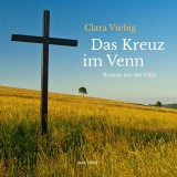 Das Kreuz im Venn - Roman aus der Eifel (Ungekürzt)