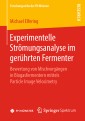 Experimentelle Strömungsanalyse im gerührten Fermenter