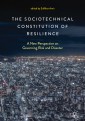 The Sociotechnical Constitution of Resilience