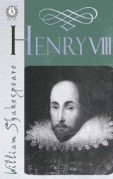 The Life of King Henry the Eighth (Henry Viii)