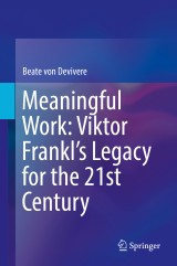 Meaningful Work: Viktor Frankl's Legacy for the 21st Century