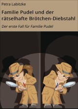 Familie Pudel und der rätselhafte Brötchen-Diebstahl