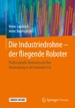 Die Industriedrohne - der fliegende Roboter