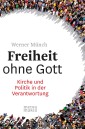 Freiheit ohne Gott