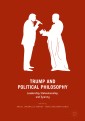 Trump and Political Philosophy
