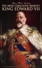 His Most Gracious Majesty King Edward VII