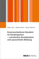 Kommunikatives Handeln im Kindergarten - schulische Sozialisation und sprachliche Bildung