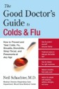Good Doctor's Guide to Colds and Flu