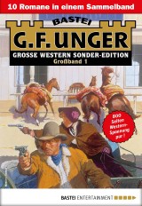 G. F. Unger Sonder-Edition Großband 1 - Western-Sammelband