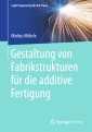 Gestaltung von Fabrikstrukturen für die additive Fertigung