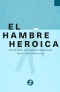 El hambre heroica