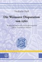 Die Weimarer Disputation von 1560