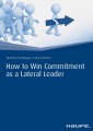 How to Win Commitment as a Lateral Leader