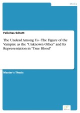 The Undead Among Us - The Figure of the Vampire as the 
