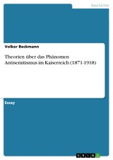 Theorien über das Phänomen Antisemitismus im Kaiserreich (1871-1918)