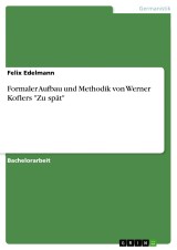 Formaler Aufbau und Methodik von Werner Koflers 