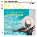 Spanisch lernen Audio - Pläne für den Sommer