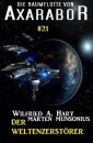 Die Raumflotte von Axarabor #21 - Der Weltenzerstörer