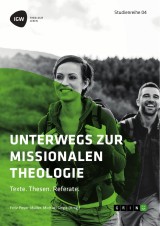 Unterwegs zur missionalen Theologie. Texte. Thesen. Referate