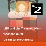 Lilli und der Traumwundertütenverkäufer: Lilli und das Lebkuchenhaus