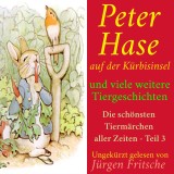 Peter Hase auf der Kürbisinsel - und viele weitere Tiergeschichten