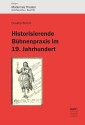 Historisierende Bühnenpraxis im 19. Jahrhundert