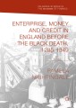 Enterprise, Money and Credit in England before the Black Death 1285-1349