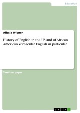 History of English in the US and of African American Vernacular English in particular