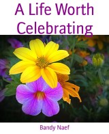 A Life Worth Celebrating
