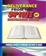 Deliverance From the Spirit of Destructive Anger