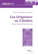 Antoine Houdar de La Motte: Les Originaux, ou l`Italien