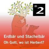 Erdbär und Stachelbär: Oh Gott, wo ist Herbert?